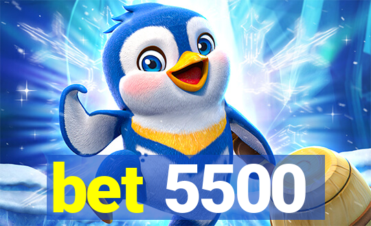 bet 5500